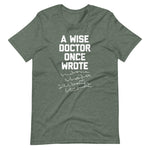 A Wise Doctor Once Wrote (Scribble) T-Shirt (Unisex)