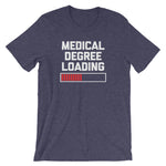 Medical Degree Loading T-Shirt (Unisex)