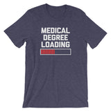 Medical Degree Loading T-Shirt (Unisex)