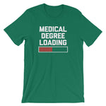 Medical Degree Loading T-Shirt (Unisex)