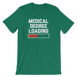 Medical Degree Loading T-Shirt (Unisex)