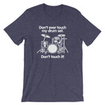 Don't Touch My Drum Set T-Shirt (Unisex)