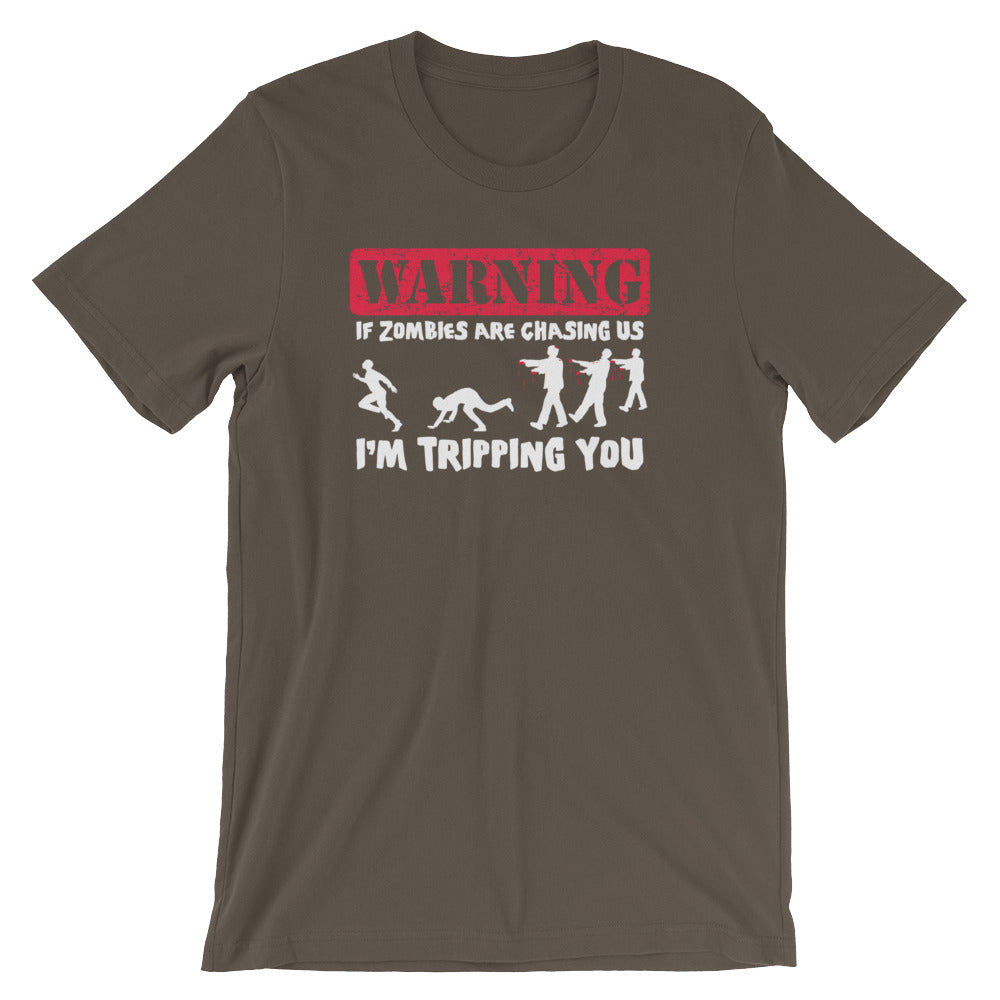 If Zombies Are Chasing Us, I'm Tripping You T-Shirt (Unisex)