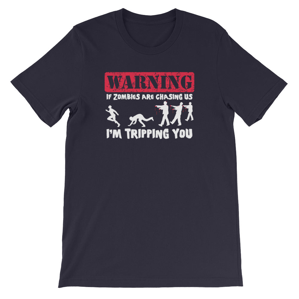 If Zombies Are Chasing Us, I'm Tripping You T-Shirt (Unisex)