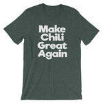 Make Chili Great Again T-Shirt (Unisex)