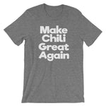 Make Chili Great Again T-Shirt (Unisex)