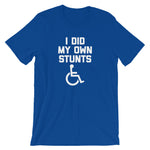 I Did My Own Stunts T-Shirt (Unisex)