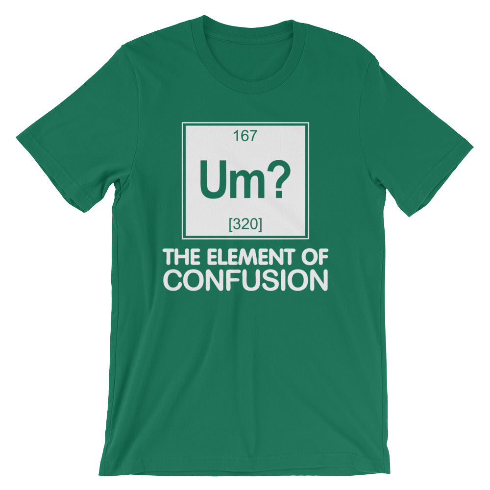 Um? The Element Of Confusion T-Shirt (Unisex)