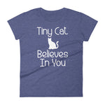 Tiny Cat Believes In You T-Shirt (Womens)