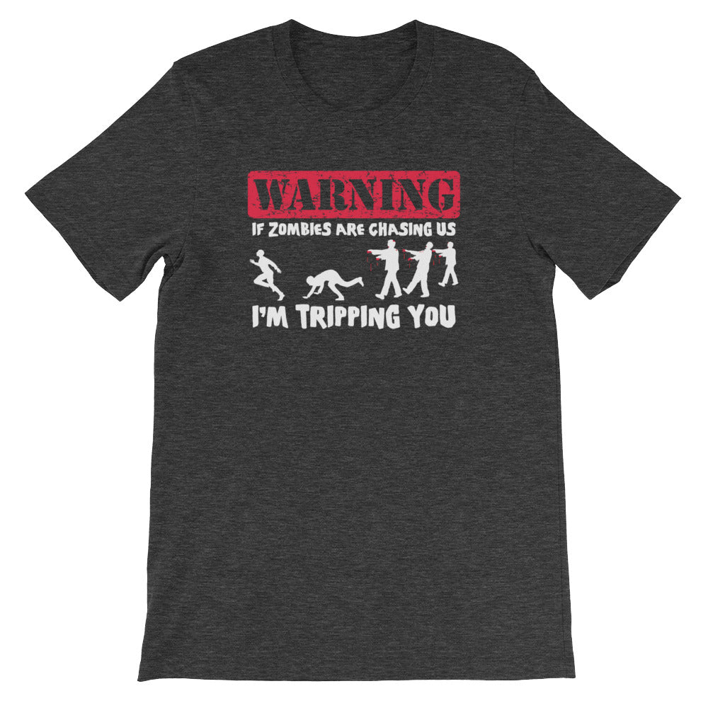 If Zombies Are Chasing Us, I'm Tripping You T-Shirt (Unisex)