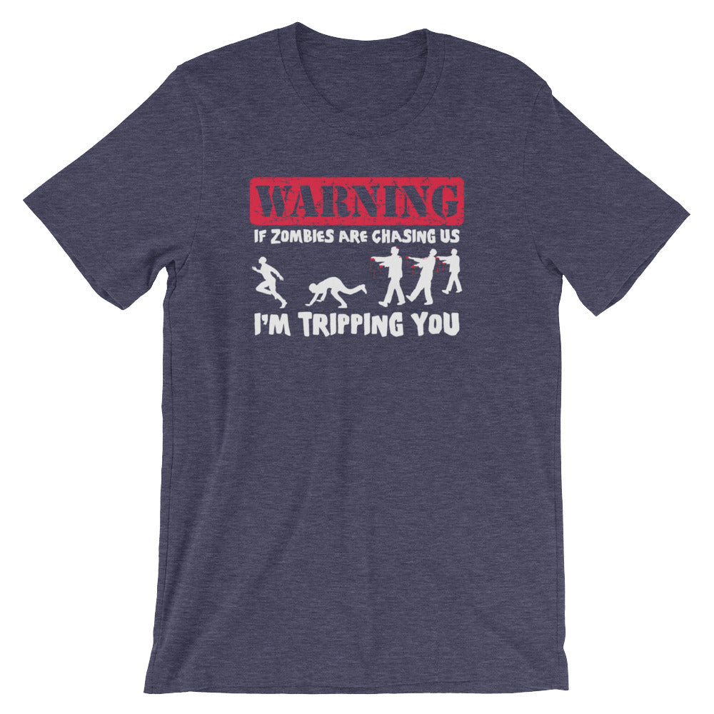 If Zombies Are Chasing Us, I'm Tripping You T-Shirt (Unisex)