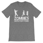 Zombies Hate Fast Food T-Shirt (Unisex)