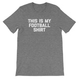 This Is My Football Shirt T-Shirt (Unisex)