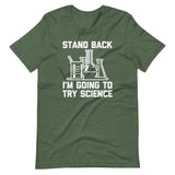Stand Back, I'm Going To Try Science T-Shirt (Unisex)
