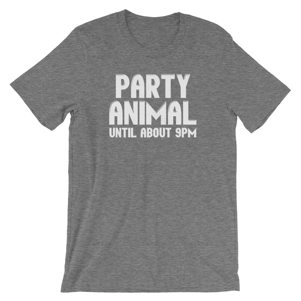 Party Animal (Until About 9pm) T-Shirt (Unisex)