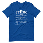 Coffee (Eeffoc Definition) T-Shirt (Unisex)