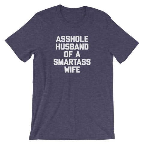 Asshole Husband Of A Smartass Wife T-Shirt (Unisex)