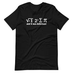 I 8 Sum Pi (And It Was Delicious) T-Shirt (Unisex)