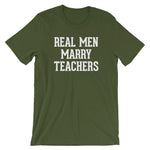Real Men Marry Teachers T-Shirt (Unisex)