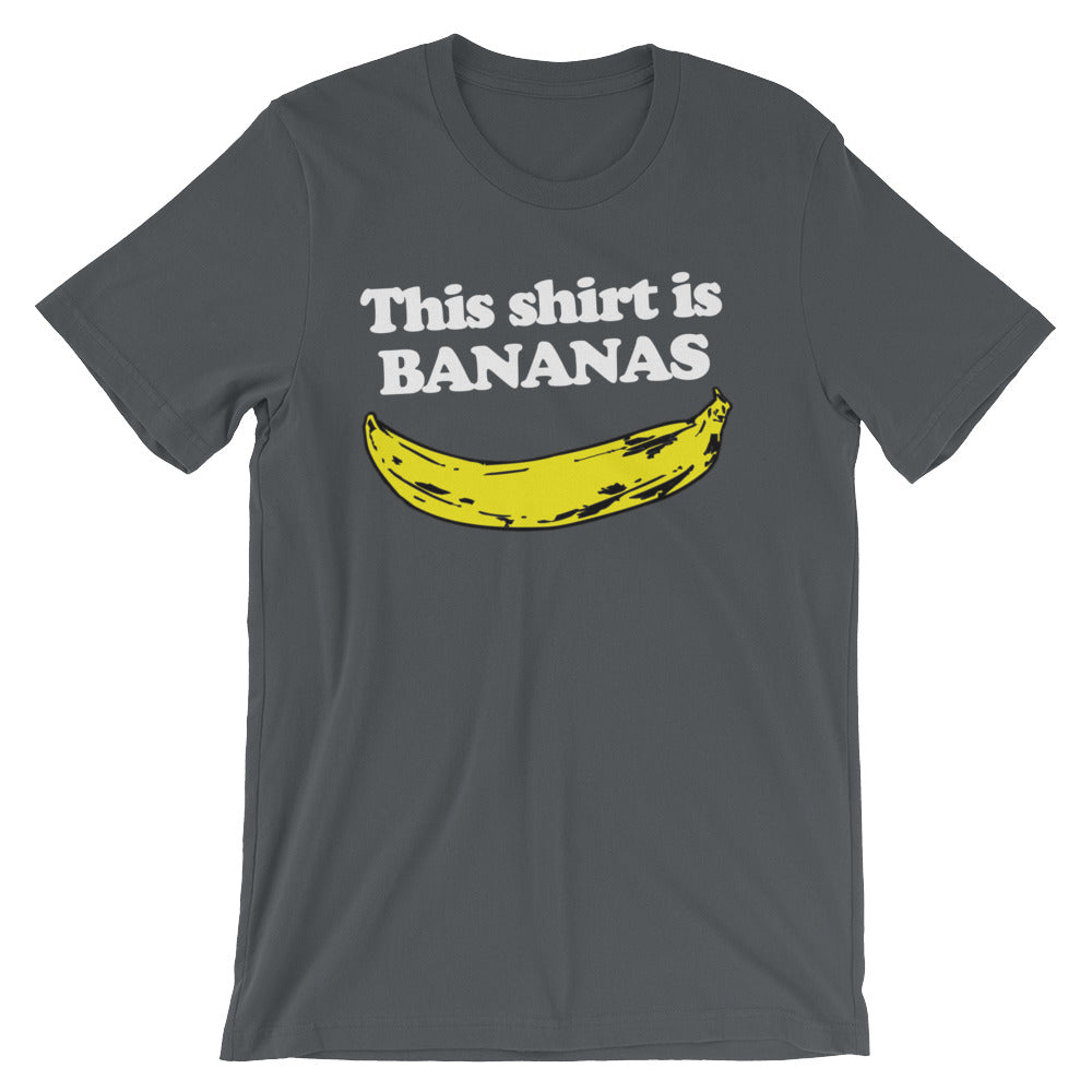 This Shirt Is Bananas T-Shirt (Unisex)
