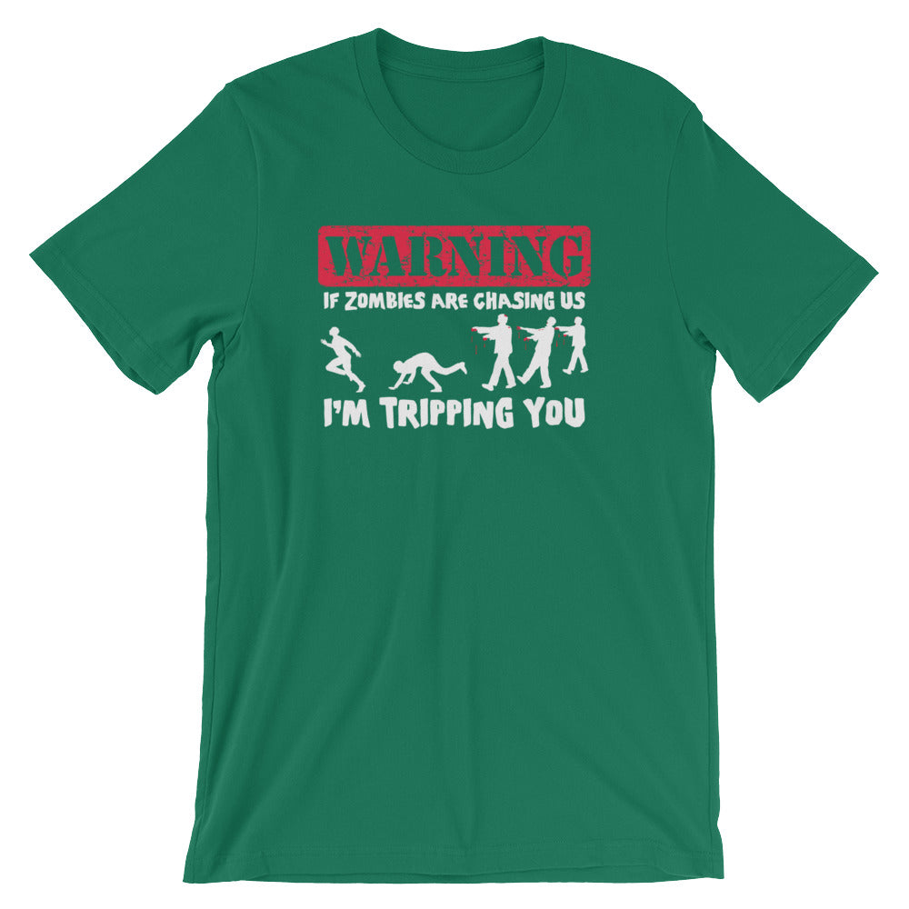 If Zombies Are Chasing Us, I'm Tripping You T-Shirt (Unisex)