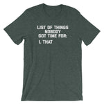 List Of Things Nobody Got Time For (That) T-Shirt (Unisex)