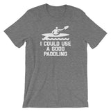 I Could Use A Good Paddling T-Shirt (Unisex)