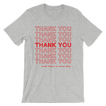 Thank You (And Have A Nice Day) T-Shirt (Unisex)