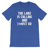 The Lake Is Calling & I Must Go T-Shirt (Unisex)