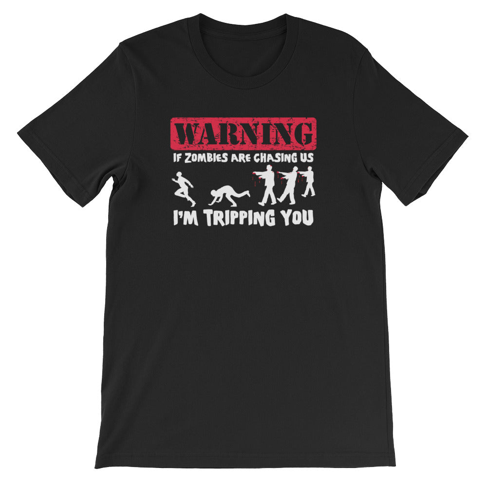 If Zombies Are Chasing Us, I'm Tripping You T-Shirt (Unisex)