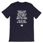 The Glass Is Refillable T-Shirt (Unisex)