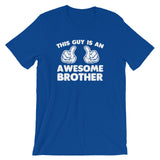 This Guy Is An Awesome Brother T-Shirt (Unisex)