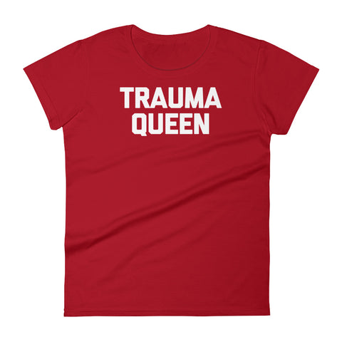 Trauma Queen T-Shirt (Womens)