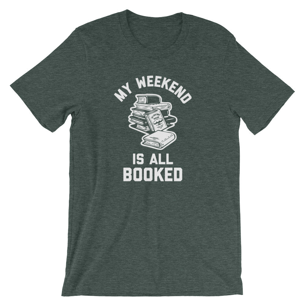 My Weekend Is All Booked T-Shirt (Unisex)