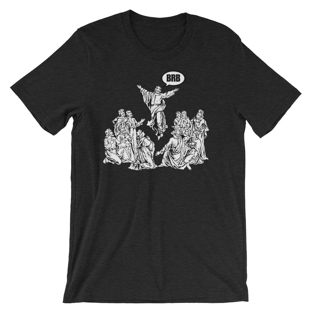 Jesus BRB T-Shirt (Unisex)
