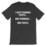 I Hate Morning People T-Shirt (Unisex)