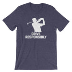 Drive Responsibly T-Shirt (Unisex)
