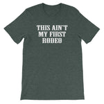 This Ain't My First Rodeo T-Shirt (Unisex)