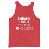 Sweatin' Like A Hooker In Church Tank Top (Unisex)