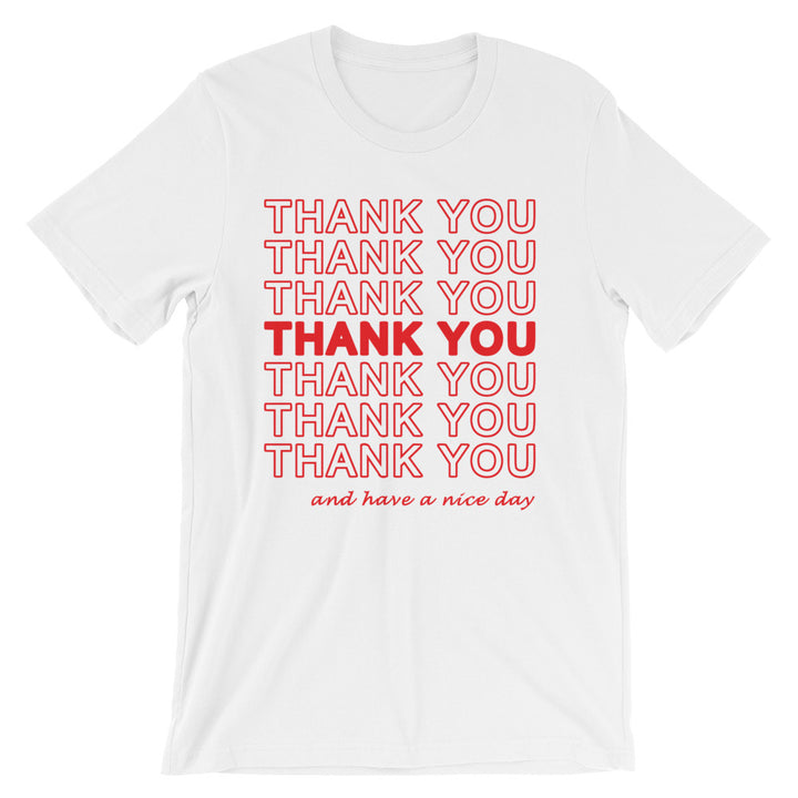 Thank You (And Have A Nice Day) T-Shirt (Unisex)