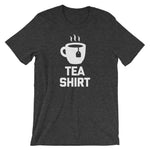 Tea Shirt T-Shirt (Unisex)
