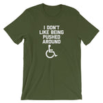 I Don't Like Being Pushed Around T-Shirt (Unisex)