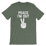 Peace I'm Out T-Shirt (Unisex)