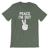 Peace I'm Out T-Shirt (Unisex)