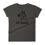 Oh Haaay T-Shirt (Womens)