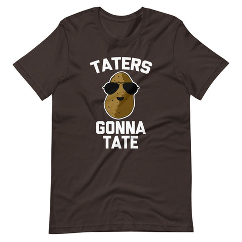 Taters Gonna Tate T-Shirt (Unisex)