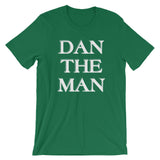 Dan The Man T-Shirt (Unisex)