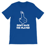 Don't Hate The Player T-Shirt (Unisex)
