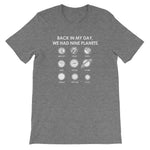 Back In My Day We Had Nine Planets T-Shirt (Unisex)