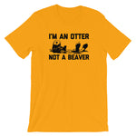 I'm An Otter, Not A Beaver T-Shirt (Unisex)